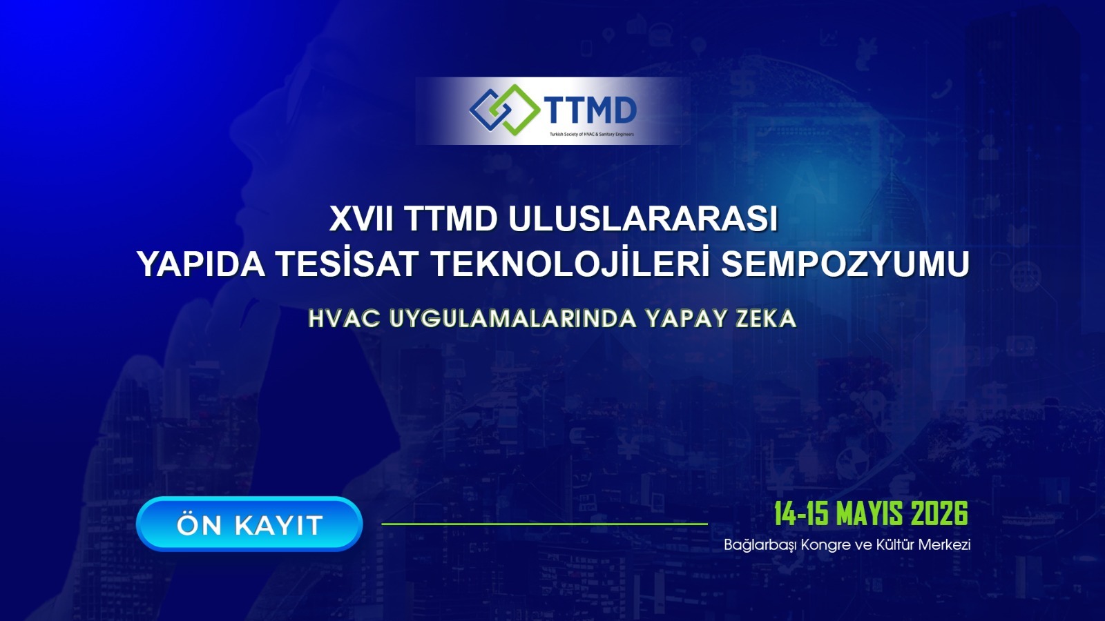 XVII TTMD Uluslararası HVAC+R Teknolojileri Sempozyumu Ön Kayıtları Başladı